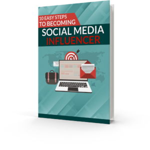 10 Easy Steps To Becoming Social Media Influencer