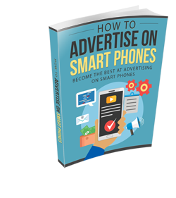 How To Advertise On Smart Phones