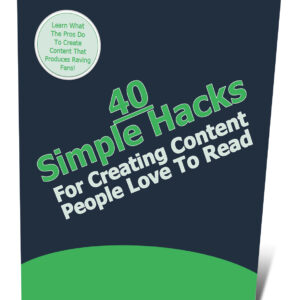 40 Simple Hacks For Creating Content People Love To Read