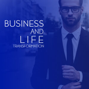 Business and Life Transformation