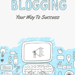 Blogging Your Way To Success