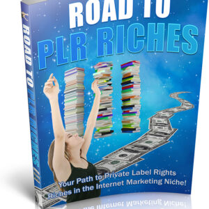 Road To PLR Riches